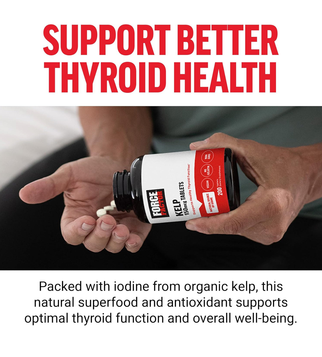 Force Factor Kelp | 150 mcg of Natural Iodine | Supports Healthy Thyroid Function, Strengthen Immunity & Digestion | 200 Tablets; Exp 05/2027